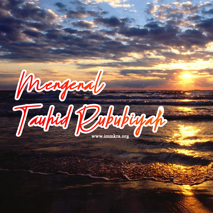  Mengenal Tauhid Rububiyah